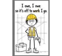 Sarcastic Funny Work Weekly Planner - “I Owe I Owe so it´s off to work I go” Weekly Office Journal /Diary (Workplace Survival Series)