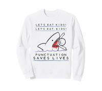 Sarcastic Grammar/Punctuation Funny Shark Illustration Sweatshirt