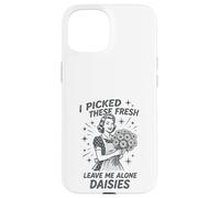 Sarcastic Housewife Humour Leave Me Alone Daisies Sassy Citation Coque pour iPhone 15