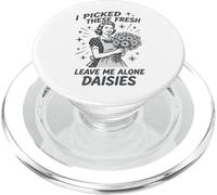 Sarcastic Housewife Humour Leave Me Alone Daisies Sassy Citation PopSockets PopGrip pour MagSafe