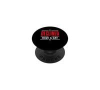 Sarcastic Humor Negative Mood Quote Declined Have A Day PopSockets PopGrip Adhésif