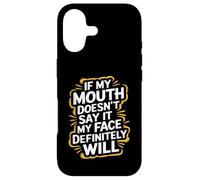 Sarcastic If My Mouth Doesn't Say It My Face Definitely Will Coque pour iPhone 17