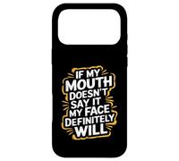 Sarcastic If My Mouth Doesn't Say It My Face Definitely Will Coque pour iPhone 17 Pro Max