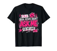 Sarcastic I'm A Real Estate Agent Ask me for My Card T-Shirt