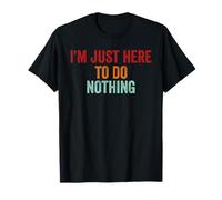 Sarcastic I'm Just Here To Do Nothing Funny Retro Humour Homme T-Shirt