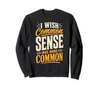 Sarcastic Introverti I Wish Common Sense Was More Common Sense Sweatshirt