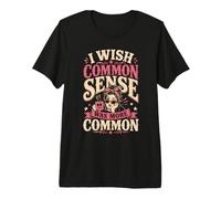 Sarcastic Introverti I Wish Common Sense Was More Common Sense T-Shirt Haut de Gamme