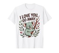 Sarcastic Koala I Love You Go Away Funny Introverti Mom T-Shirt