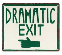 Sarcastic Metal Sign Exit Stage Left 12x8 Inch