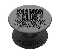 Sarcastic Sassy - Bad Mom Club - Nos Enfants Vont Probablement Bien PopSockets PopGrip Adhésif