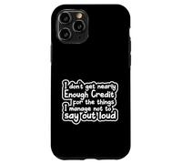 Sarcastic Saying Sarcasm I Don't Get Nearly Enough Credit Coque pour iPhone 11 Pro