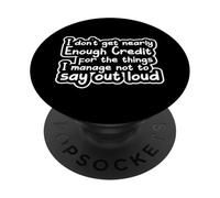 Sarcastic Saying Sarcasm I Don't Get Nearly Enough Credit PopSockets PopGrip Adhésif