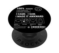 Sarcastic Social Anxiety des. I Came I Saw I Made It Awkward PopSockets PopGrip Adhésif