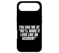 Sarcastic You Had Me At We'll Make It Look Like an Accident Coque pour iPhone Air