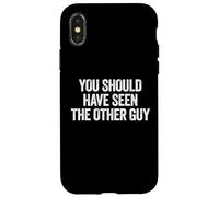 Sarcastic You Should Have Seen The Other Guy Funny Joke Coque pour iPhone X/XS