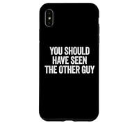 Sarcastic You Should Have Seen The Other Guy Funny Joke Coque pour iPhone XS Max