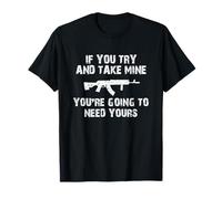 Sarcastique avec Inscription « If You Try and Take Mine » T-Shirt