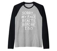Sarcastique désolé... Mon Visage réagit Avant Que Je ne Le fasse Manche Raglan