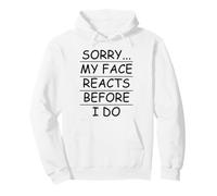 Sarcastique désolé... Mon Visage réagit Avant Que Je ne Le fasse Sweat à Capuche