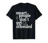 Sarcastique Dicton Sarcastique : Les Gens intelligents ne sont Pas offensés T-Shirt