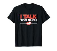 Sarcastique Dire Personne Talkative Sarcasm I Talk Too Much T-Shirt