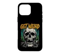 Sarcastique Get Weird Saying for Edgy Rebels Coque pour iPhone 16 Pro Max