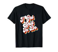 Sarcastique, J'Ai Quelque Chose à Faire T-Shirt