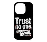 Sarcastique Ne Faites Confiance à Personne, Pas même à Personne Coque pour iPhone 14 Pro