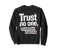 Sarcastique Ne Faites Confiance à Personne, Pas même à Personne Sweatshirt