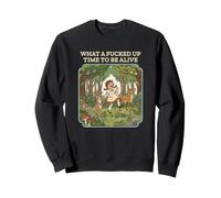 Sarcastique Retro Dark Humor What a Time to be Alive Sweatshirt