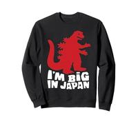 Sarcastique Sarcastique Funny I'm Big in Japan Sweatshirt