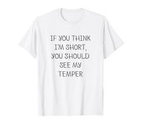 Sarcastique : si Vous Pensez Que Je suis Petit, Vous Devriez Voir Mon tempérament T-Shirt