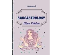 Sarcastology: Libra Edition: A Hilarious Libra Journal for Indecisive Queens, Aesthetic Fiends, and Drama-Loving Angels