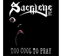 Sarcilege B.C. – Too Cool to Pray – CD