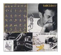 Sarcloret - A Tombeau Ouvert - Chansons Posthumes, Vol 1
