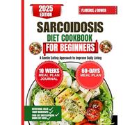 Sarcoidosis Diet Cookbook For Beginners: A Gentle Eating Approach to Improve Daily Living