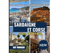 SARDAIGNE ET CORSE GUIDE DE VOYAGE 2025-2026