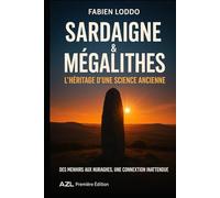 SARDAIGNE et MEGALITHES: L'héritage d'une science anciènne