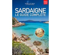 SARDAIGNE - LE GUIDE COMPLET: Criques secrètes, villages authentiques, Côte d’Émeraude, Alghero, itinéraires entre Cagliari, La Maddalena et bien plus encore, pour découvrir l’île autrement. + EBOOK