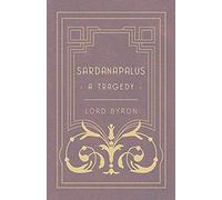 Sardanapalus - A Tragedy