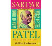 Sardar Patel: Man of Iron * Words of Steel 50 Inspiring Stories from the Leader’s Life - Mallika Ravikumar - Hachette India Children's Books - ebook (ePub) - Livre
