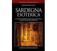 Sardegna esoterica. Il volto misterico di un'isola ancestrale, sospesa tra sacro e profano