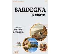 Sardegna in camper: Itinerari, pianificazione e viaggio pratico per camper e van