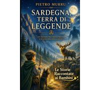 Sardegna, terra di leggende - Le storie raccontate ai bambini
