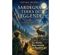 Sardegna, terra di leggende - Le storie raccontate ai bambini