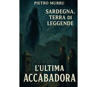 Sardegna, terra di leggende - L'ultima Accabadora