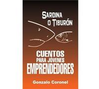 Sardina o Tiburn. Cuentos para jvenes emprendedores - Gonzalo Coronel - Amazon Digital Services LLC KDP - Livre en Anglais Gonzalo CoronelGonzalo Coronel (Auteur)