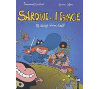 Sardine de l'espace, tome 1 : Le Doigt dans l'oeil