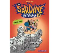 Sardine de l'espace - Tome 13 - Le Mange-Manga - Mathieu Sapin - Dargaud - cartonné - Bande dessinée jeunesse