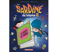 Emmanuel Guibert – Sardine de l'espace – Tome 8 : Les Secrets de l'univers – Cartonné